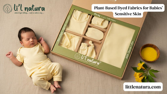 Benefits of Plant-Based Dyed Fabrics for Babies’ Sensitive Skin