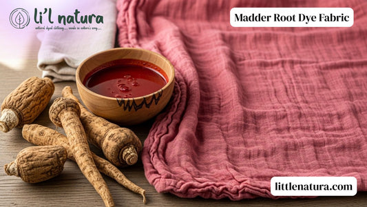 Madder Root Dye Fabric: Plant-Based Colour for Gentle Baby Clothes