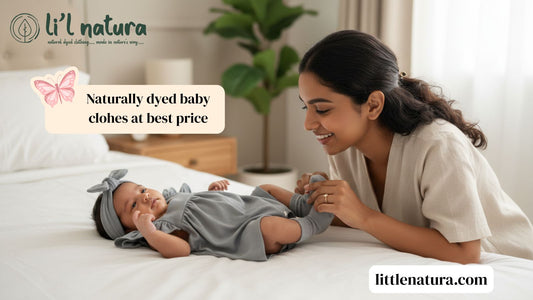 Naturally dyed baby clohes at best price: Why It’s Better Than Synthetic Dyes?