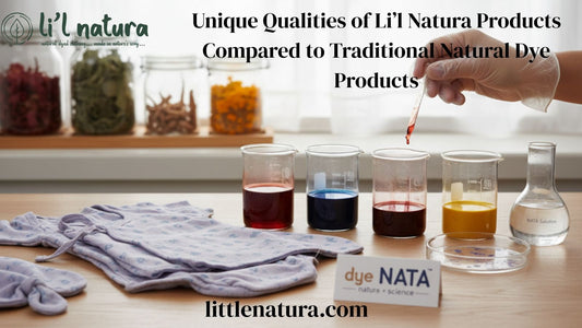 Top 10 Unique Qualities of Li’l Natura Products Compared to Traditional Natural Dye Products